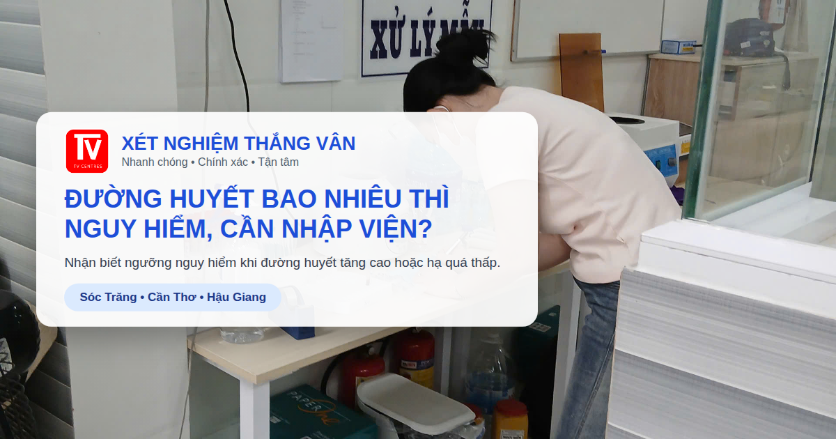 đường huyết bao nhiêu thì nguy hiểm